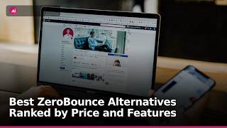 Best ZeroBounce Alternatives Ranked by Price and Features