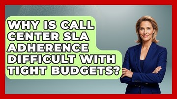 Why Is Call Center SLA Adherence Difficult With Tight Budgets? - Call Center Pro Strategies