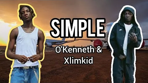 O'Kenneth & Xlimkid - SIMPLE (Lyrics)
