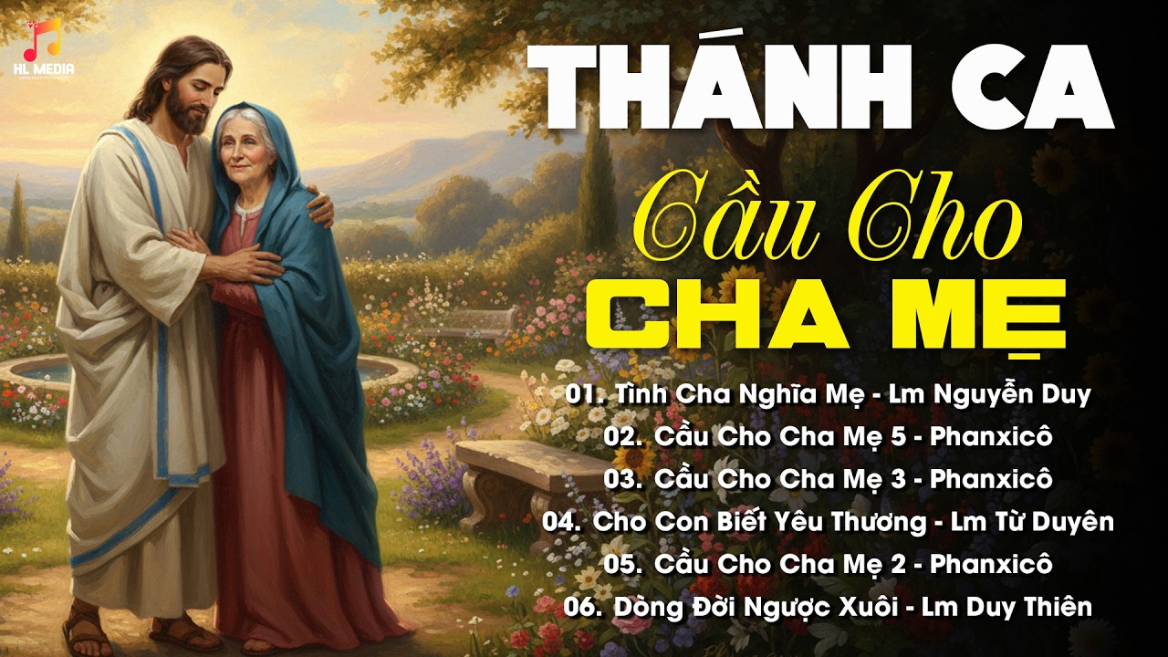Nhạc Thánh Ca Cầu Cho Cha Mẹ Hay Và Ý Nghĩa Nhất - Tuyển Tập Nhạc Thánh Ca 2026
