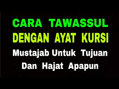 How to Perform Tawassul with Ayat Kursi: Effective for Any Need and Purpose
