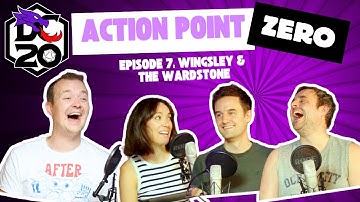DC20 | Action Point Zero | Ep7: Wingsley & The Wardstone