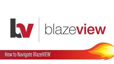 How to Navigate BlazeVIEW