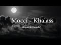 Mocci Khalass Slowed Reverb