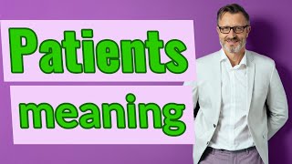 Patients | Meaning of patients