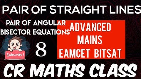 PAIR OF STRAIGHT LINES (Shortcut method)Part 8//Advanced,Mains/Eamcet,Bitsat// CBSE//CR MATHS CLASS