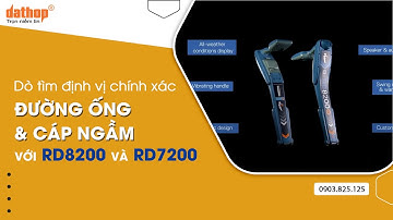 Dò tìm định vị chính xác đường ống và cáp ngầm với RD8200 và RD7200
