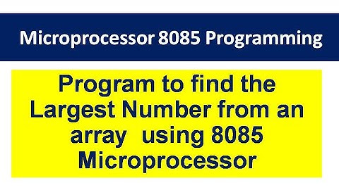 U2L18 | Program to find largest Number | Program to find largest number from array in 8085