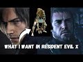 What I want in Resident Evil X