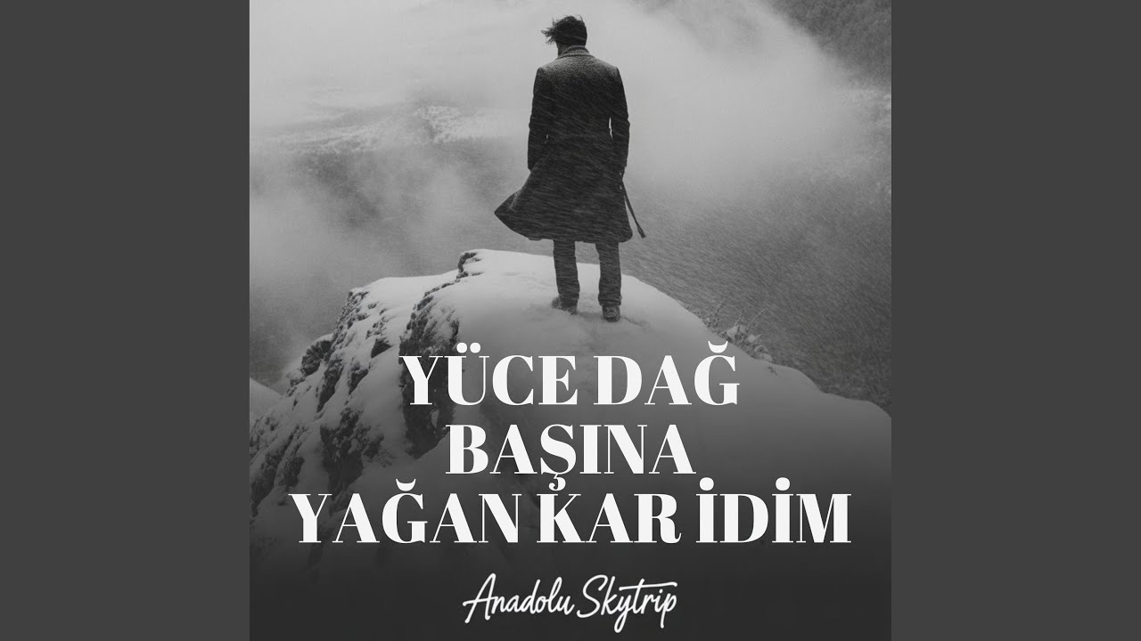 Yüce Dağ Başına Yağan Kar İdim