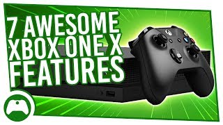 7 Xbox One X Features That'll Change Your Gaming Life