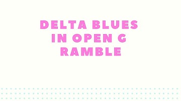 Delta Blues in Open G Ramble