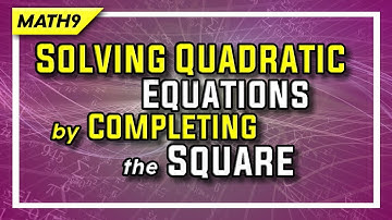SOLVING QUADRATIC EQUATIONS BY COMPLETING THE SQUARE (Part 3) | Teacherrie TV