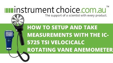 How to Set Up and Take Measurements with the IC-5725 TSI VelociCalc Rotating Vane Anemometer