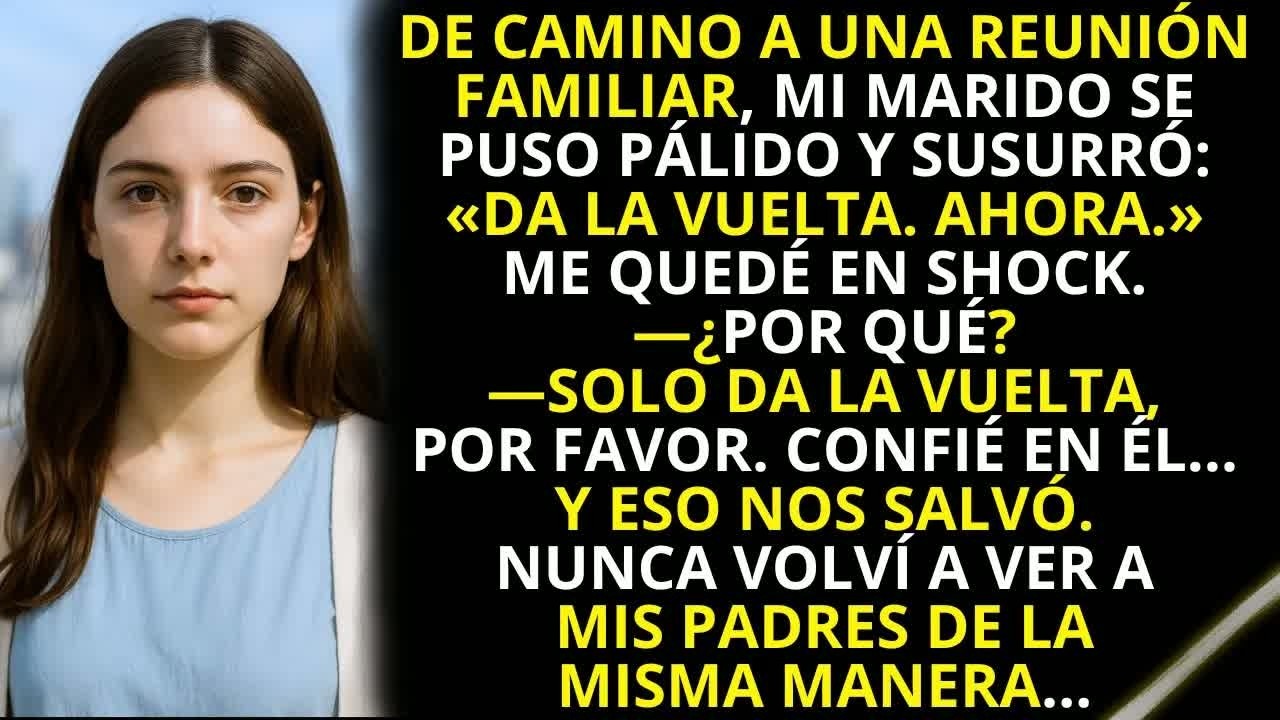 «Da la vuelta  ¡AHORA!», dijo mi MARIDO  Confié en él y eso nos salvó por completo…