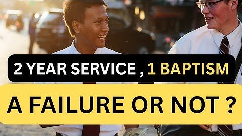 Answer to missionaries GREATEST CONCERN. IS ONE BAPTISM ON MISSION A FAILURE ??