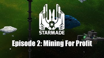 StarMade ~ Ep 2 ~ Mining For Profit