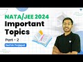 Important Topics | Part- 2 | NATA/JEE 2024 | Sachin Prajapat