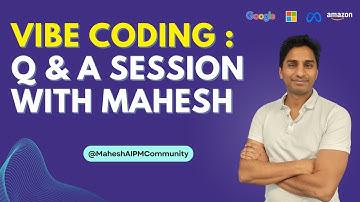 Weekly FREE AIPM Classes - Vibe Coding (Q&A session with Mahesh Yadav)