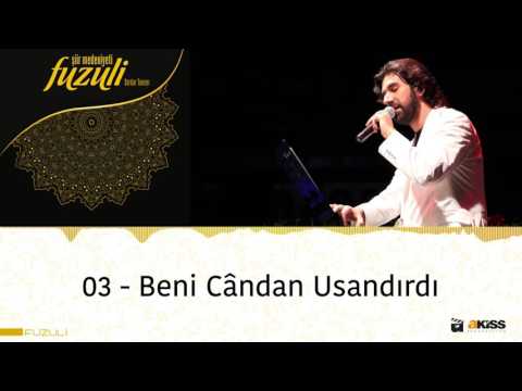 Fuzûlî - 3 - Beni Cândan Usandırdı