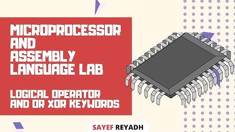Assembly Language Tutorial Bangla EMU8086 - 16 - Logical Operator AND OR XOR Keywords - বাংলা
