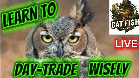 Observe My Unique Day-Trading Method. Learn From 25 Yrs of Trading experience.  Catfish Tyler