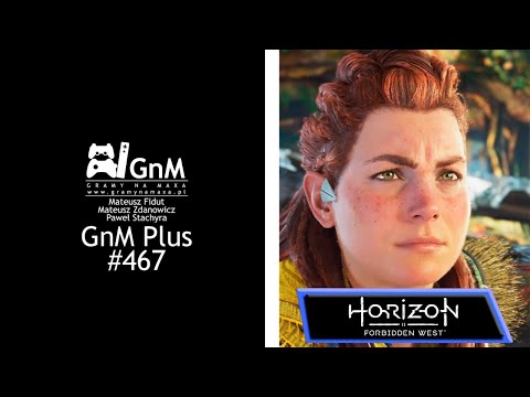 GnM Plus #467 - FORBIDDEN WEST IDENTYCZNE NA PS4 i PS5; MULTI DO THE LAST OF US 2; NINTENDO DIRECT