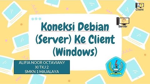 Bagaimana cara koneksi Debian (Server) di VirtualBox ke Windows (Client)?