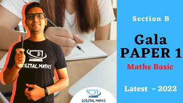Gala 2022 Paper 1 Solution | Section B | Basic Maths | Gala 2022 | Digital Maths