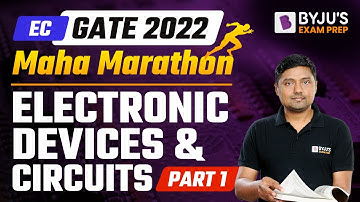 GATE Electronics (ECE) Complete Revision | Electronic Devices & Circuits | Part 1 | BYJU