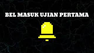 BEL MASUK UJIAN SEKOLAH jam Ke - 1