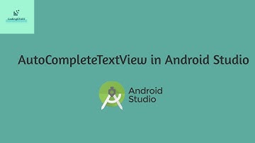 Lecture 13 : AutoCompleteTextView in Android Studio