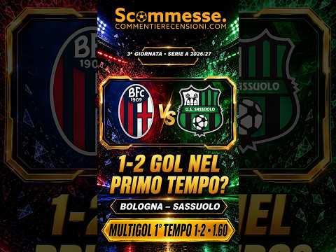 Video Pronostico BOLOGNA-SASSUOLO: IL DERBY 3A giornata Serie A 2026/27 Analisi e Quote