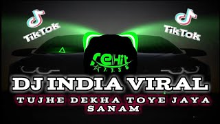 DJ INDIA TUJHE DEKHA TOYE JANA SANAM SOUND VIRAL 2023