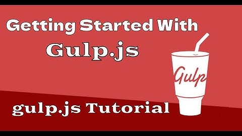 Gulp.js Tutorial - Getting Started With Gulp js | Sass