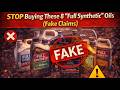 STOP Buying These 8 “Full Synthetic” Oils (Fake Claims)
