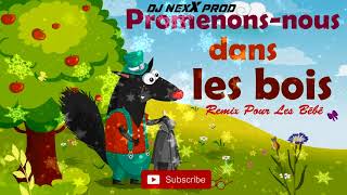 Dj NexX   Promenons nous dans les bois Remix Pour Les Bébé Resimi