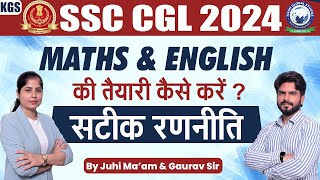 SSC CGL 2024 || Maths & English Best Tips & Strategy | By Gaurav Sir & Juhi Maam khanglobalstudies