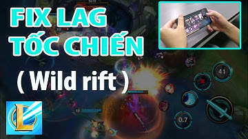 Hướng Dẫn FIX LAG " giảm lag " LIÊN MINH HUYỀN THOẠI TỐC CHIẾN
