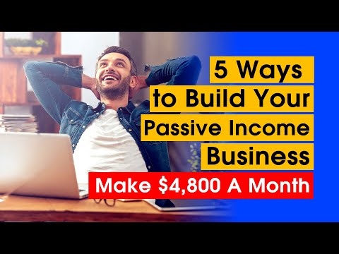 5 Ways to Build Your Passive Income Business | Make over $4800 a Month