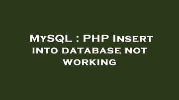 MySQL : PHP Insert into database not working