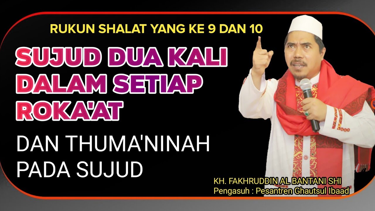 #08 RUKUN SHALAT YANG KE 9 DAN 10 || SUJUD DUA KALI DALAM SETIAP ROKA'AT || THUMA'NINAH PADA SUJUD