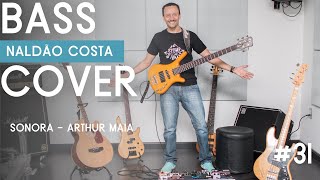 Video thumbnail of "Sonora - Arthur Maia I Bass Cover Naldão Costa #31"