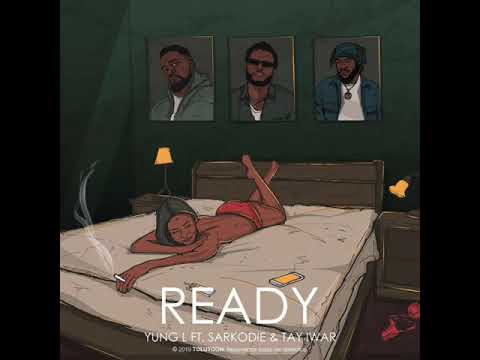 Yung L - Ready Ft. Sarkodie & Tay Iwar (Audio)