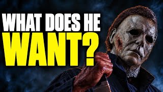 Details What Does Michael Myers Actually Want Update