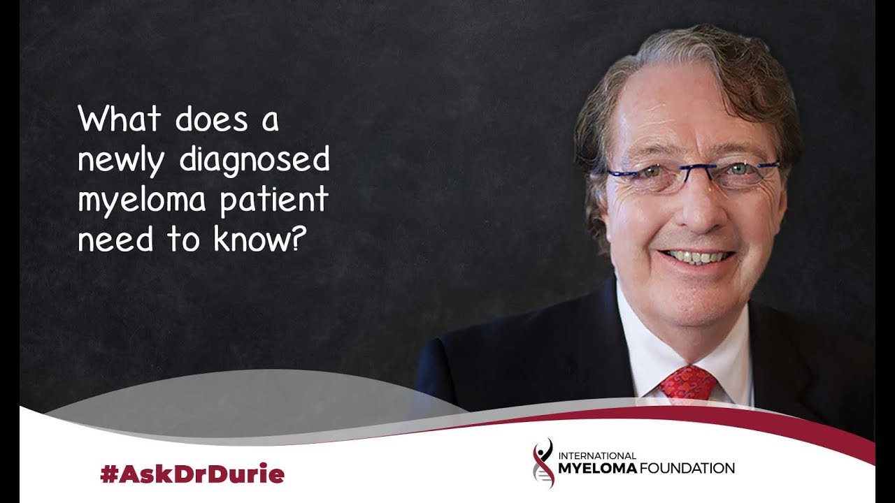 Myeloma 101: What does a newly diagnosed myeloma patient need to know ...
