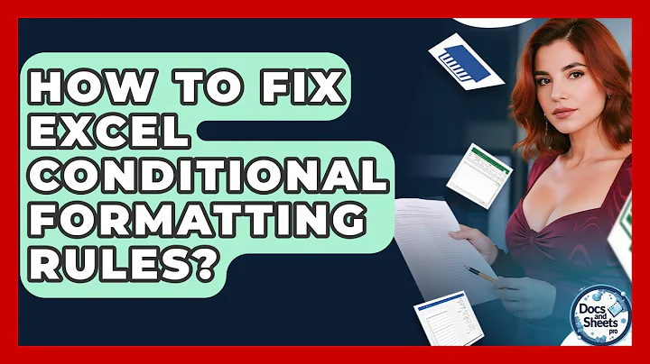 How To Fix Excel Conditional Formatting Rules? - Docs and Sheets Pro