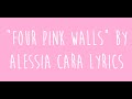 "Four Pink Walls" by Alessia Cara Lyrics
