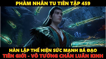 Phàm Nhân Tu Tiên Tập 459 | Tiên Giới - Vô Tướng Chân Luân Kinh. #phàmnhântutiên  #hanlap #hh3d