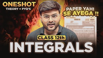 Integrals One Shot I Chapter 7 Integrals By Ashish Sir I Class 12 Integrals I Class 12 Math